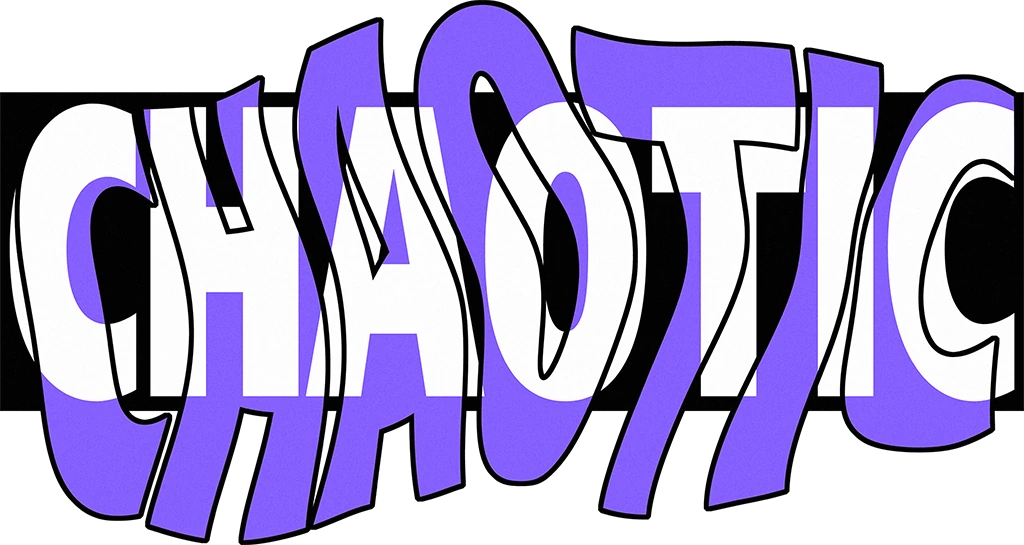 Purple distorted text that says Chaotic - with un-distorted white text inside it saying the same